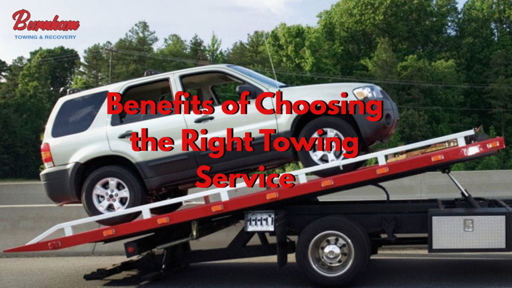 Benefits of Choosing the Right Towing Service