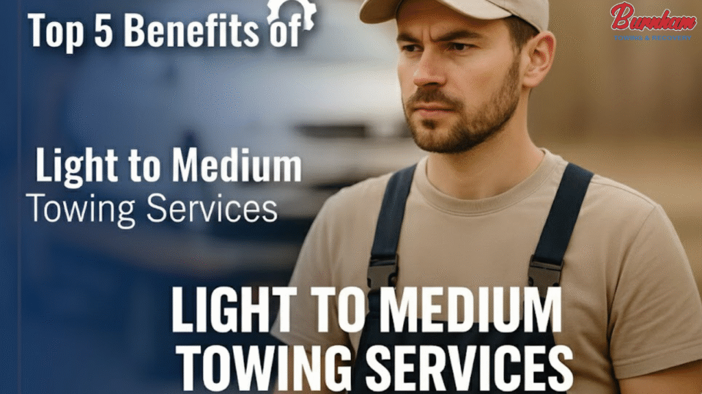 Top 5 Benefits of Light to Medium Towing Services
