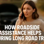 How Roadside Assistance Helps During Long Road Trips